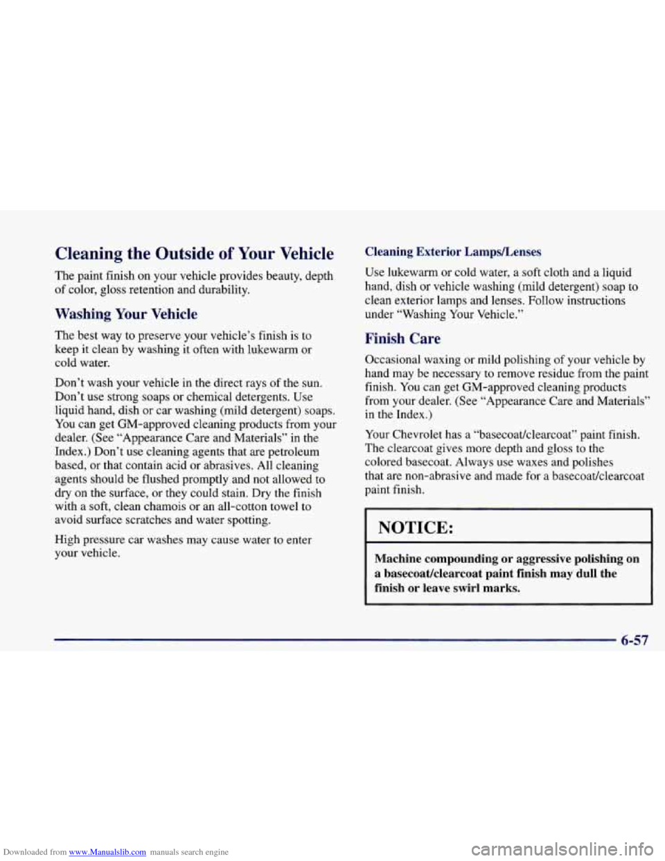 CHEVROLET CAMARO 1998 4.G Owners Manual Downloaded from www.Manualslib.com manuals search engine Cleaning  the  Outside of Your  Vehicle 
The paint  finish  on  your  vehicle  provides  beauty,  depth 
of  color,  gloss  retention  and  dur
