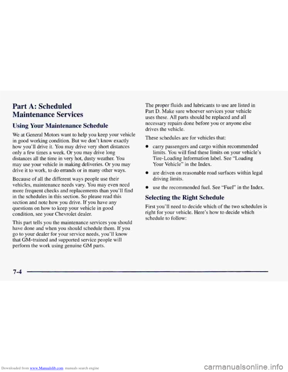 CHEVROLET CAMARO 1998 4.G Repair Manual Downloaded from www.Manualslib.com manuals search engine Part A: Scheduled
Maintenance Services
Using Your Maintenance Schedule
We at General Motors want to help you keep your vehicle
i CHEVROLET CAMARO 1998 4.G Repair Manual Downloaded from www.Manualslib.com manuals search engine Part A: Scheduled
Maintenance Services
Using Your Maintenance Schedule
We at General Motors want to help you keep your vehicle
i