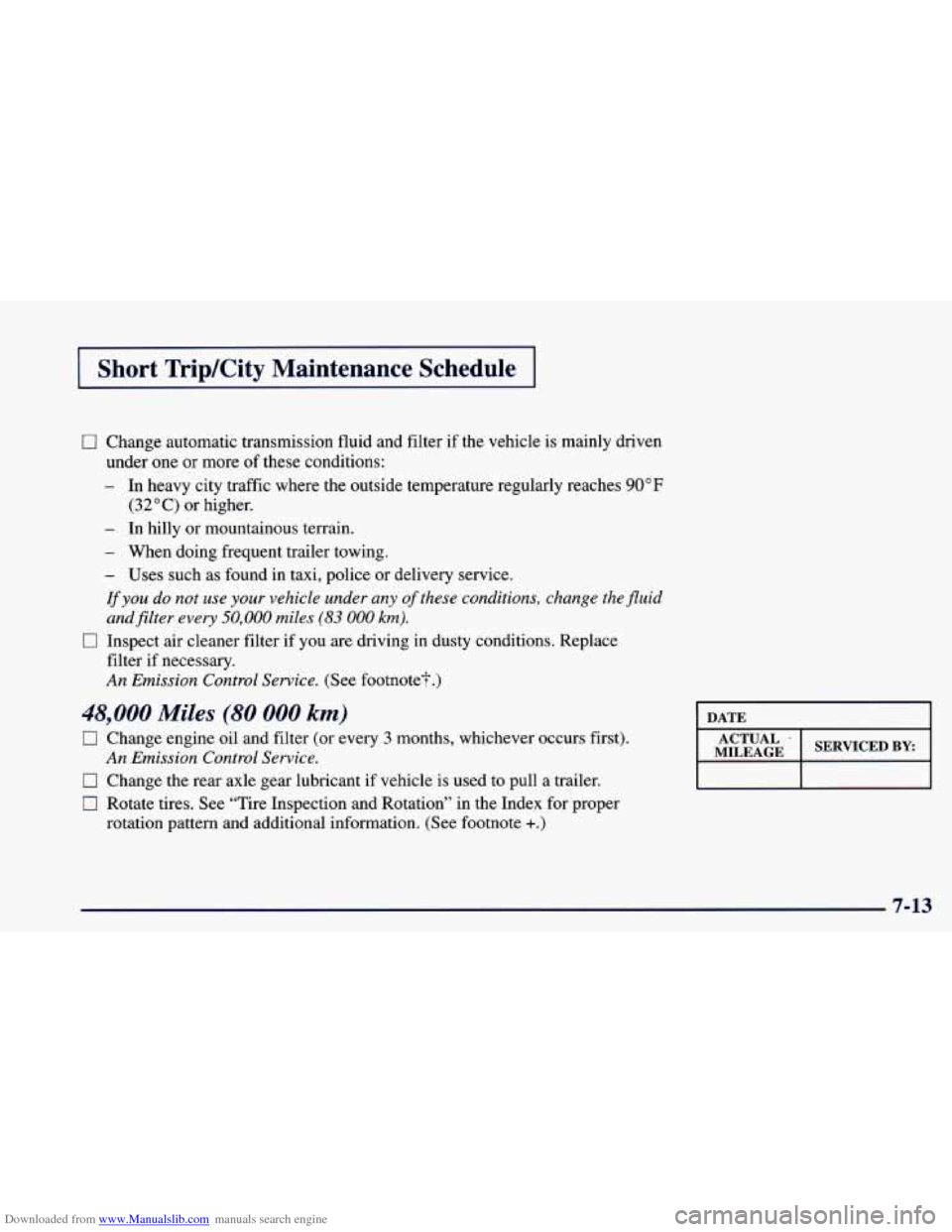 CHEVROLET CAMARO 1998 4.G Owners Manual Downloaded from www.Manualslib.com manuals search engine Short TripKity  Maintenance  Schedule r 
0 Change automatic transmission fluid  and filter  if the  vehicle  is mainly  driven 
under  one or  