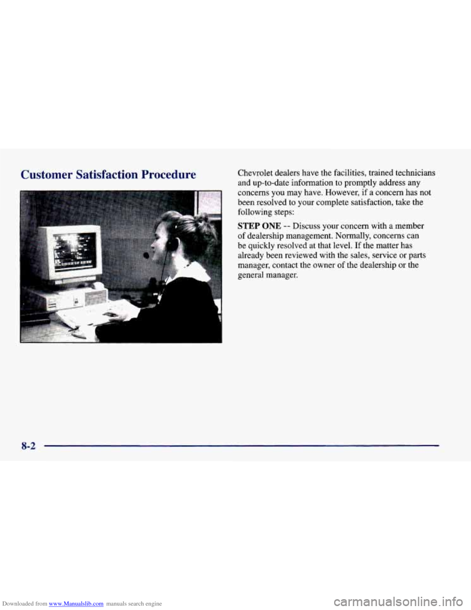 CHEVROLET CAMARO 1998 4.G Owners Manual Downloaded from www.Manualslib.com manuals search engine Customer Satisfaction Procedure Chevrolet dealers have the facilities, trained technicians
and up-to-date information to promptly a CHEVROLET CAMARO 1998 4.G Owners Manual Downloaded from www.Manualslib.com manuals search engine Customer Satisfaction Procedure Chevrolet dealers have the facilities, trained technicians
and up-to-date information to promptly a