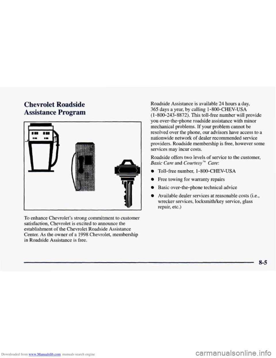 CHEVROLET CAMARO 1998 4.G Owners Manual Downloaded from www.Manualslib.com manuals search engine Chevrolet Roadside
Assistance Program
To enhance Chevrolets strong commitment to customer
satisfaction, Chevrolet is excited to announc CHEVROLET CAMARO 1998 4.G Owners Manual Downloaded from www.Manualslib.com manuals search engine Chevrolet Roadside
Assistance Program
To enhance Chevrolets strong commitment to customer
satisfaction, Chevrolet is excited to announc