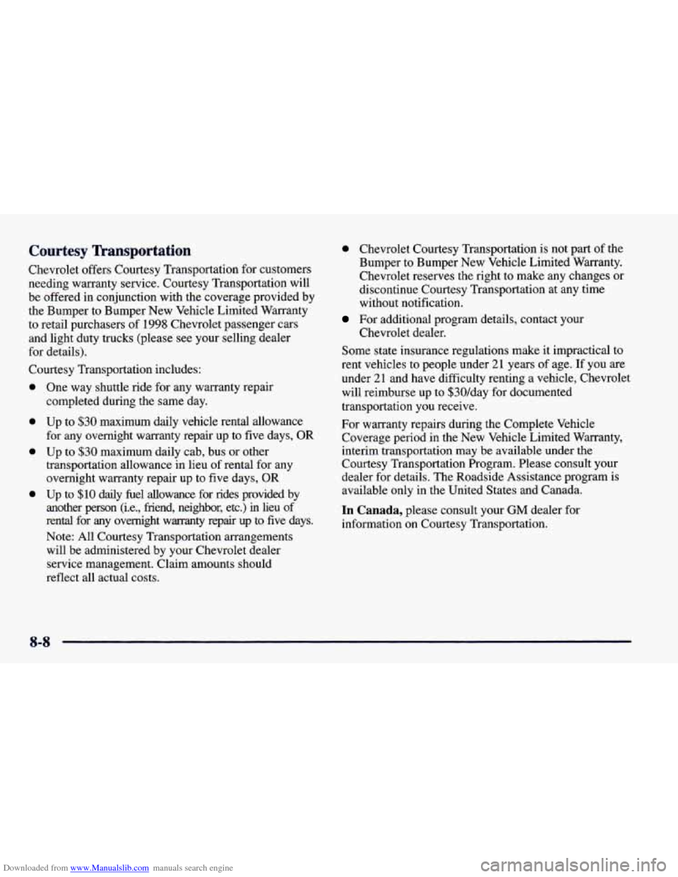 CHEVROLET CAMARO 1998 4.G Owners Manual Downloaded from www.Manualslib.com manuals search engine Courtesy Transportation
Chevrolet offers Courtesy Transportation for customers
needing warranty service. Courtesy Transportation will CHEVROLET CAMARO 1998 4.G Owners Manual Downloaded from www.Manualslib.com manuals search engine Courtesy Transportation
Chevrolet offers Courtesy Transportation for customers
needing warranty service. Courtesy Transportation will