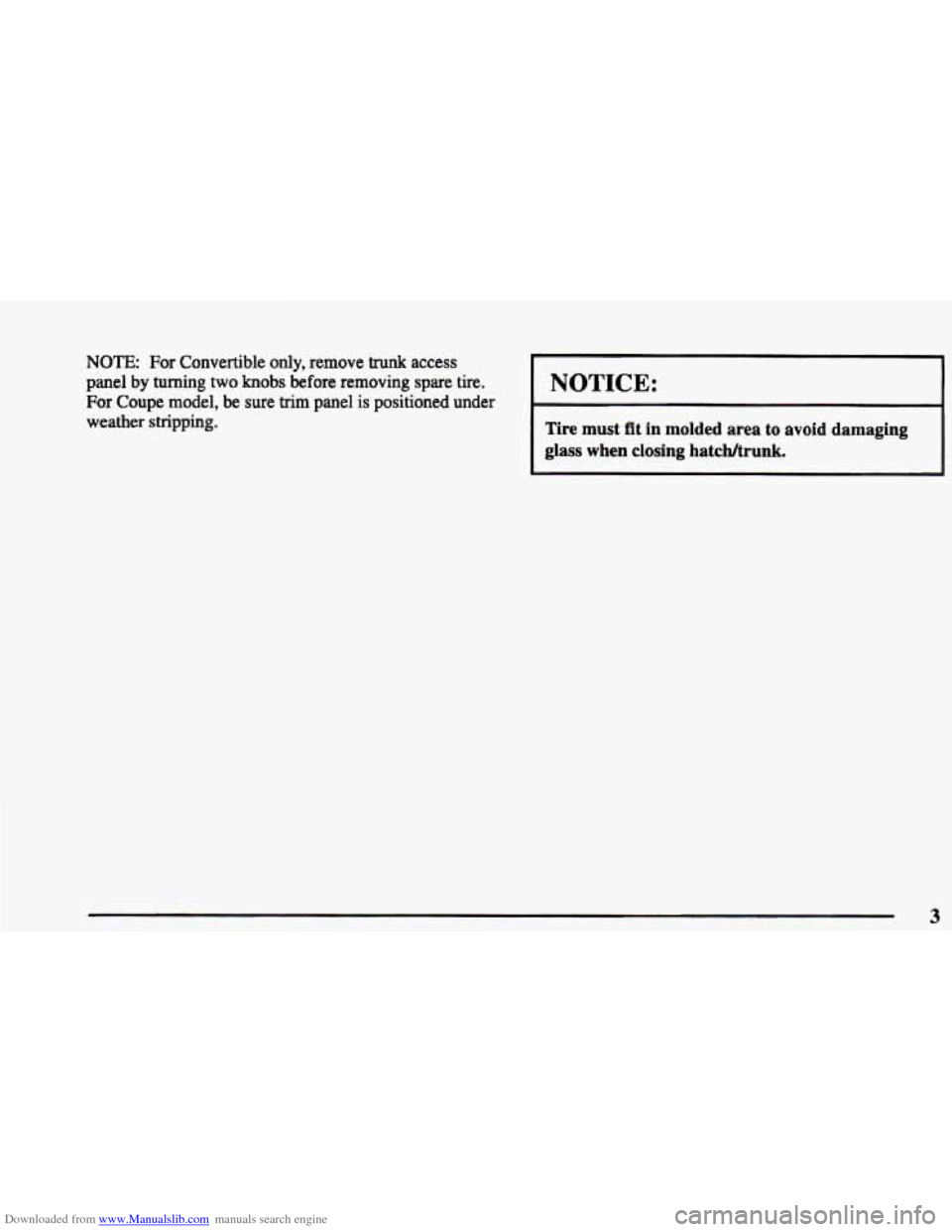 CHEVROLET CAMARO 1998 4.G Owners Manual Downloaded from www.Manualslib.com manuals search engine NOTE: For Convertible only, remove trunk access 
panel 
by turning two knobs  before  removing  spare tire. 
For Coupe  model,  be  sure trim p