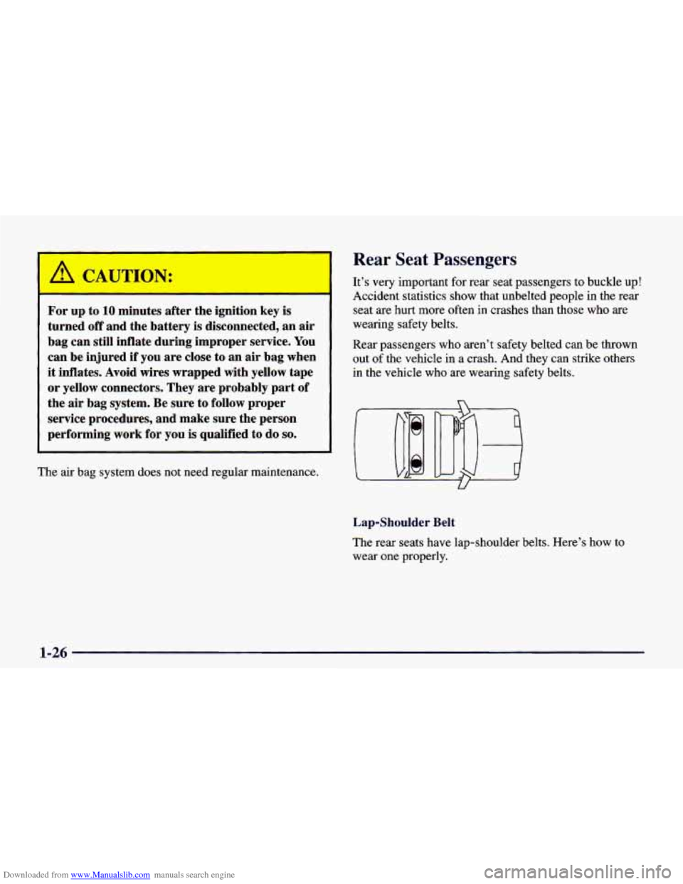 CHEVROLET CAMARO 1998 4.G Service Manual Downloaded from www.Manualslib.com manuals search engine Rear Seat Passengers 
It’s  very  important  for rear  seat  passengers  to buckle  up! 
Accident  statistics  show  that  unbelted  people 
