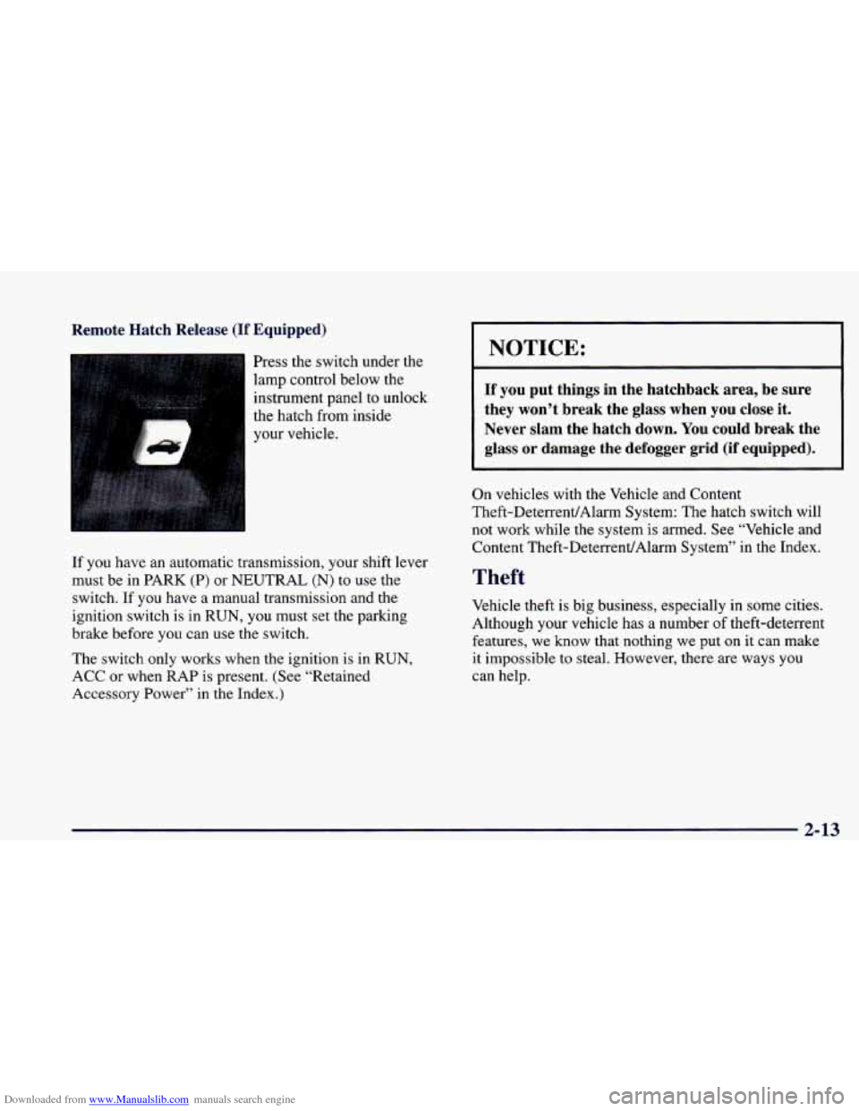 CHEVROLET CAMARO 1998 4.G Owners Manual Downloaded from www.Manualslib.com manuals search engine Remote  Hatch  Release (If Equipped) 
Press the switch  under  the 
lamp  control  below  the 
instrument  panel 
to unlock 
the  hatch  from i