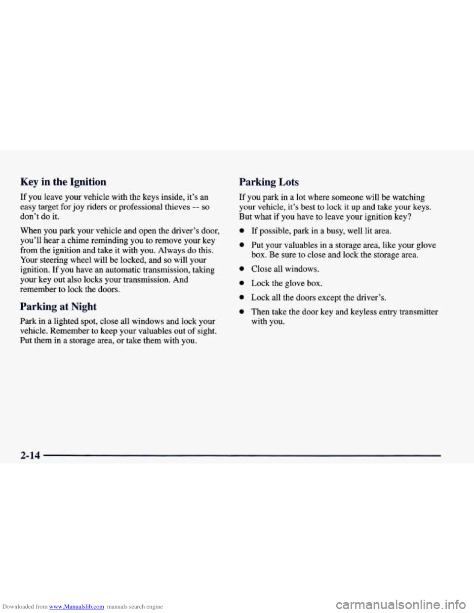 CHEVROLET CAMARO 1998 4.G Owners Manual Downloaded from www.Manualslib.com manuals search engine Key in  the  Ignition 
If  you leave your  vehicle  with  the  keys  inside, it’s  an 
easy  target  for  joy riders or professional  thieves