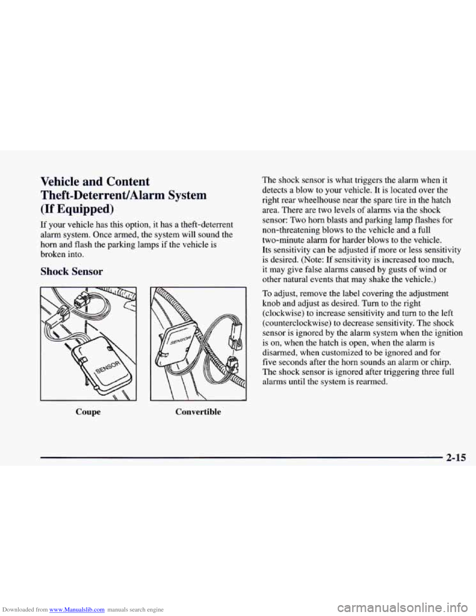 CHEVROLET CAMARO 1998 4.G Owners Manual Downloaded from www.Manualslib.com manuals search engine Vehicle and Content Theft-DeterrenUAlarm System
(If Equipped)
If your vehicle has this option, it has a theft-deterrent
alarm system CHEVROLET CAMARO 1998 4.G Owners Manual Downloaded from www.Manualslib.com manuals search engine Vehicle and Content Theft-DeterrenUAlarm System
(If Equipped)
If your vehicle has this option, it has a theft-deterrent
alarm system