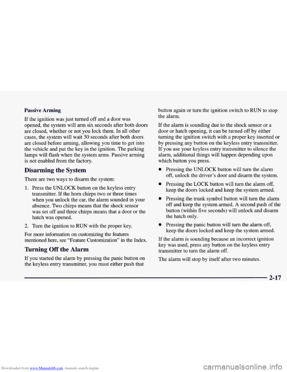 CHEVROLET CAMARO 1998 4.G Owners Manual Downloaded from www.Manualslib.com manuals search engine Passive Arming
If the ignition was just turned off and a door was
opened, the system will arm six seconds after both doors are CHEVROLET CAMARO 1998 4.G Owners Manual Downloaded from www.Manualslib.com manuals search engine Passive Arming
If the ignition was just turned off and a door was
opened, the system will arm six seconds after both doors are