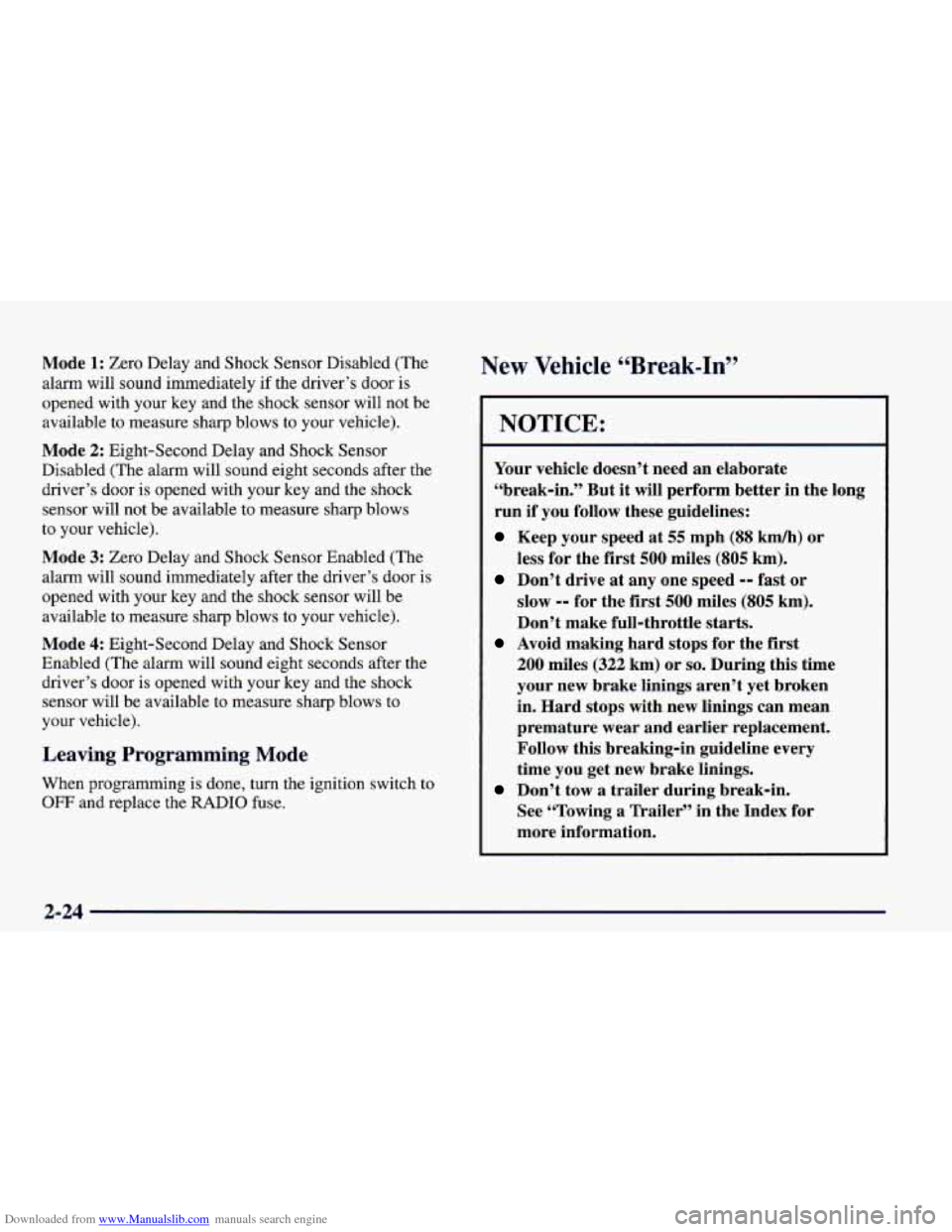 CHEVROLET CAMARO 1998 4.G Owners Manual Downloaded from www.Manualslib.com manuals search engine Mode 1: Zero Delay and Shock Sensor Disabled (The
alarm will sound immediately if the driver’s
door is
opened with your key CHEVROLET CAMARO 1998 4.G Owners Manual Downloaded from www.Manualslib.com manuals search engine Mode 1: Zero Delay and Shock Sensor Disabled (The
alarm will sound immediately if the driver’s
door is
opened with your key