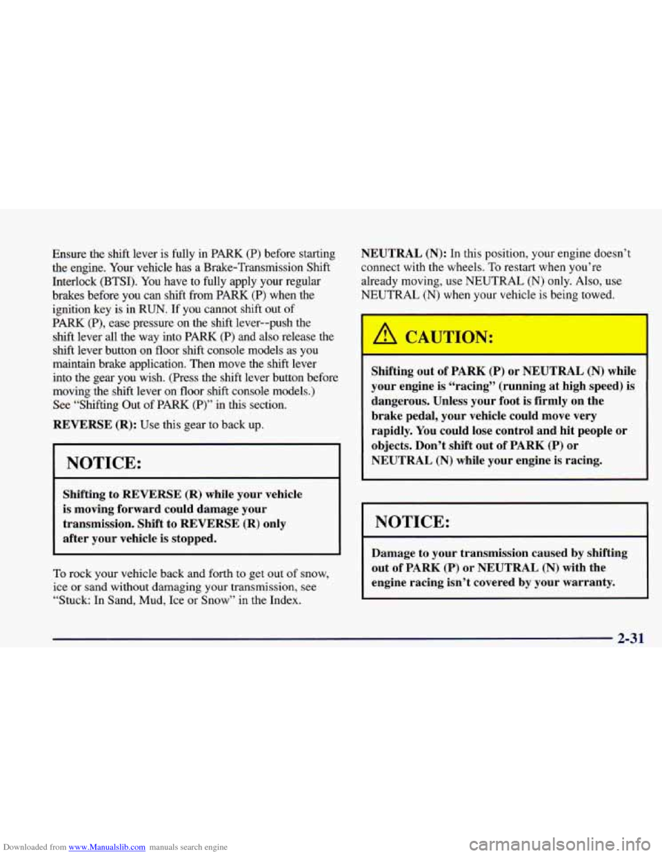 CHEVROLET CAMARO 1998 4.G Owners Manual Downloaded from www.Manualslib.com manuals search engine Ensure  the  shift  lever is fully  in PARK (P) before  starting 
the  engine.  Your vehicle  has  a  Brake-Transmission  Shift 
Interlock  (BT
