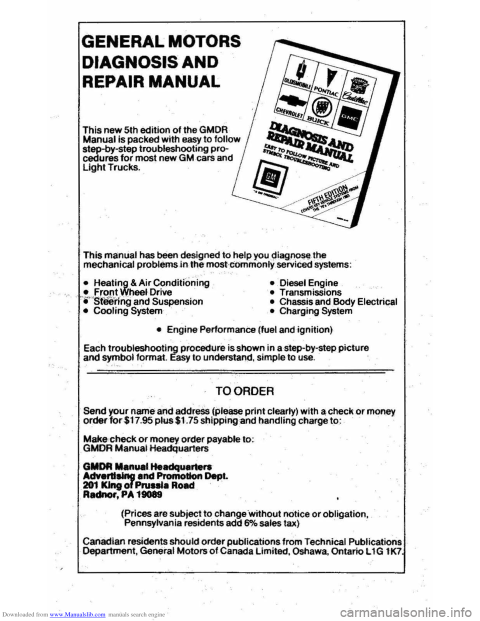 CHEVROLET CAVALIER 1984 1.G Owners Manual Downloaded from www.Manualslib.com manuals search engine GENERAL MOTORS 
DIAGNOSIS 
AND 
REPAIR MANUAL 
This new 5th  edition of the GMDR Manual is packed with easy  to follow 
step-by-step  troublesh