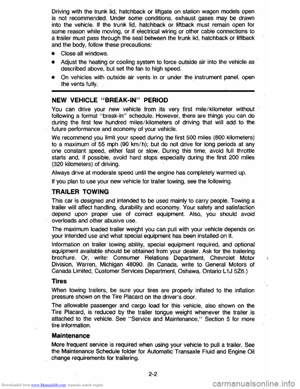 CHEVROLET CAVALIER 1984 1.G Owners Manual Downloaded from www.Manualslib.com manuals search engine Driving with the trunk lid, hatchback  or liftgate on station  wagon models open is not recommended. Under some conditions, exhaust gases may b