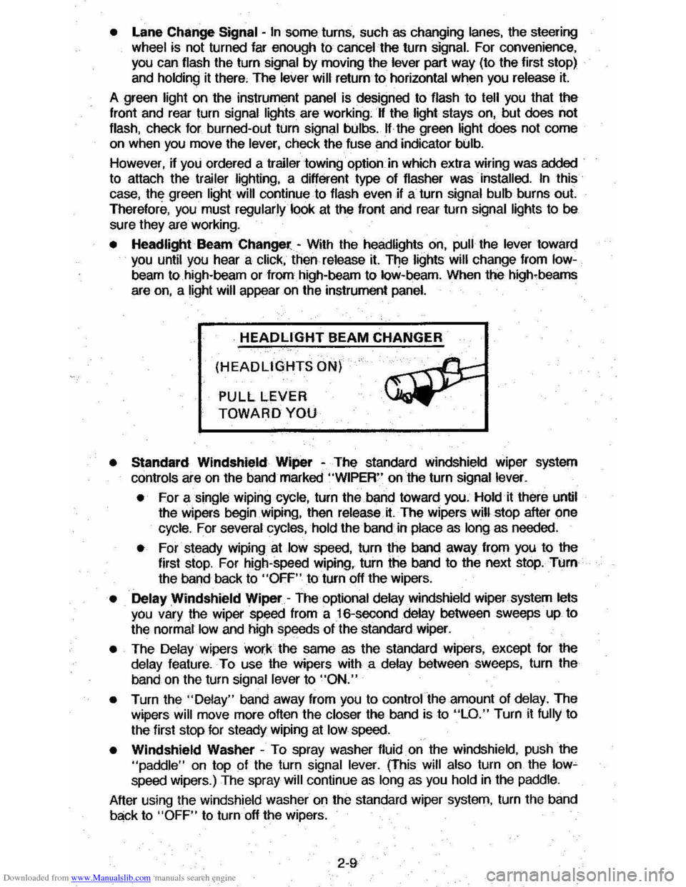 CHEVROLET CAVALIER 1984 1.G Owners Manual Downloaded from www.Manualslib.com manuals search engine • Lane Change Signal -In some  turns,  such as changing lanes, the steering wheel tS not turned far enough to cancel the turn signal. For con