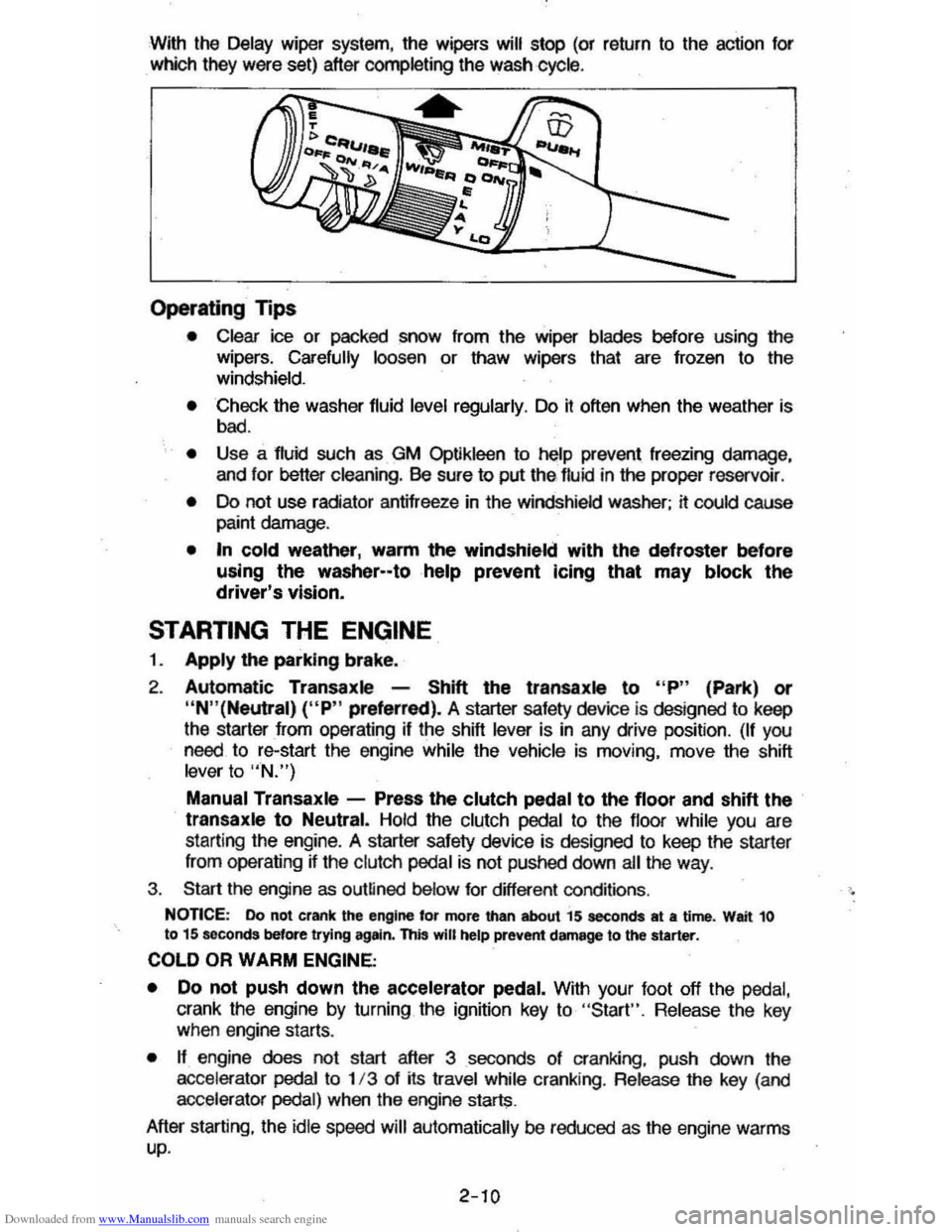 CHEVROLET CAVALIER 1984 1.G Owners Manual Downloaded from www.Manualslib.com manuals search engine With the Delay wiper  system,  the wipers will stop  (or return  to the  action  for 
which  they were  set) after completing the wash cycle . 