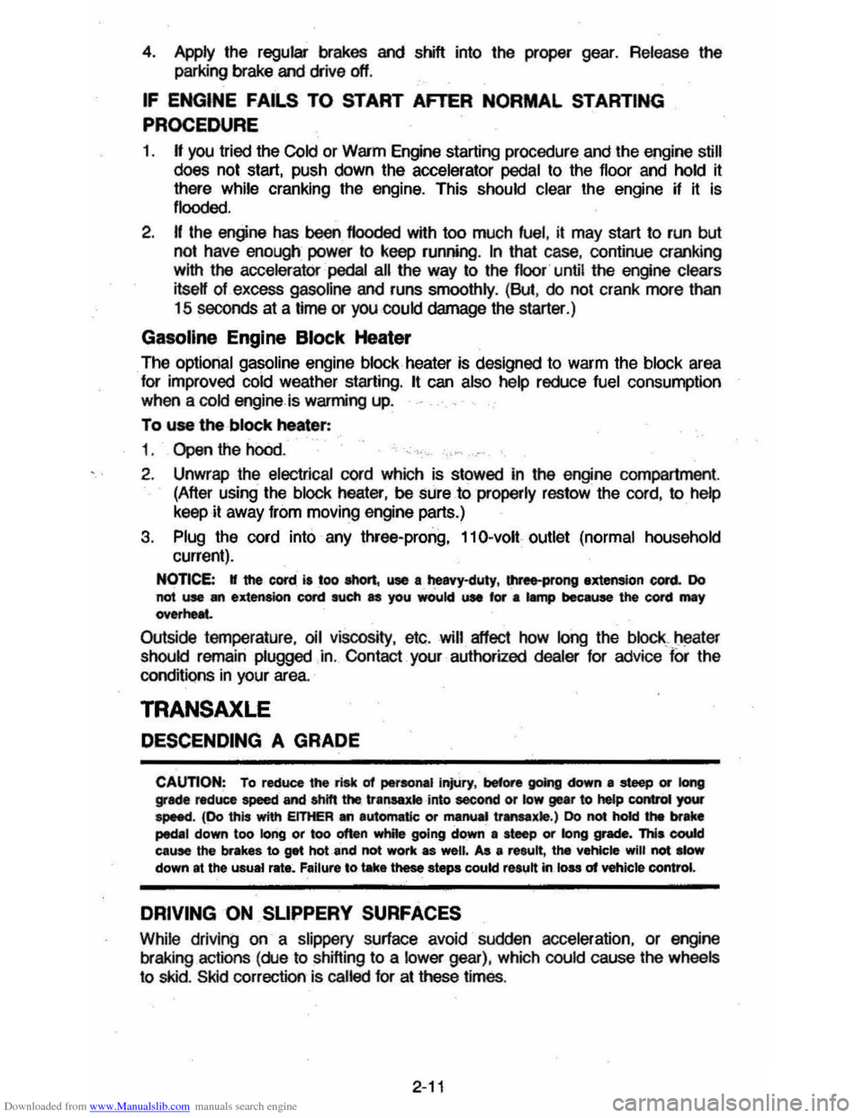 CHEVROLET CAVALIER 1984 1.G Owners Manual Downloaded from www.Manualslib.com manuals search engine 4. Apply the regular  brakes and shift into the proper  gear. Release  the 
parking  brake and drive oft. 
IF ENGINE  FAILS TO START  AFTER NOR