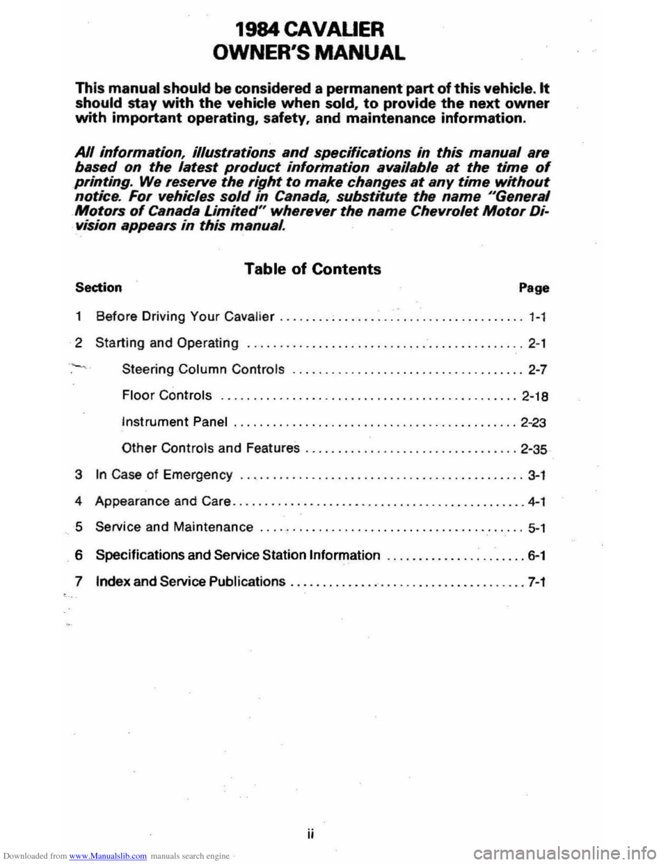 CHEVROLET CAVALIER 1984 1.G Owners Manual Downloaded from www.Manualslib.com manuals search engine 1984CAVAUER 
OWNERS MANUAL 
This manual should be considered a permanent part of this vehicle. It 
should stay with the vehicle when sold, to 