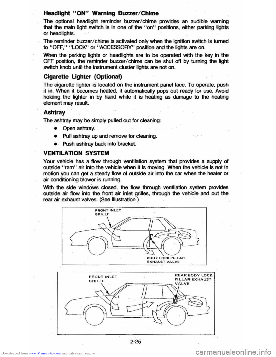 CHEVROLET CAVALIER 1984 1.G Service Manual Downloaded from www.Manualslib.com manuals search engine Headlight "ON" Warning Buzzer/Chime 
The optional headlight  reminder buzzer/chime provides an audible  warning that the main light switch is i