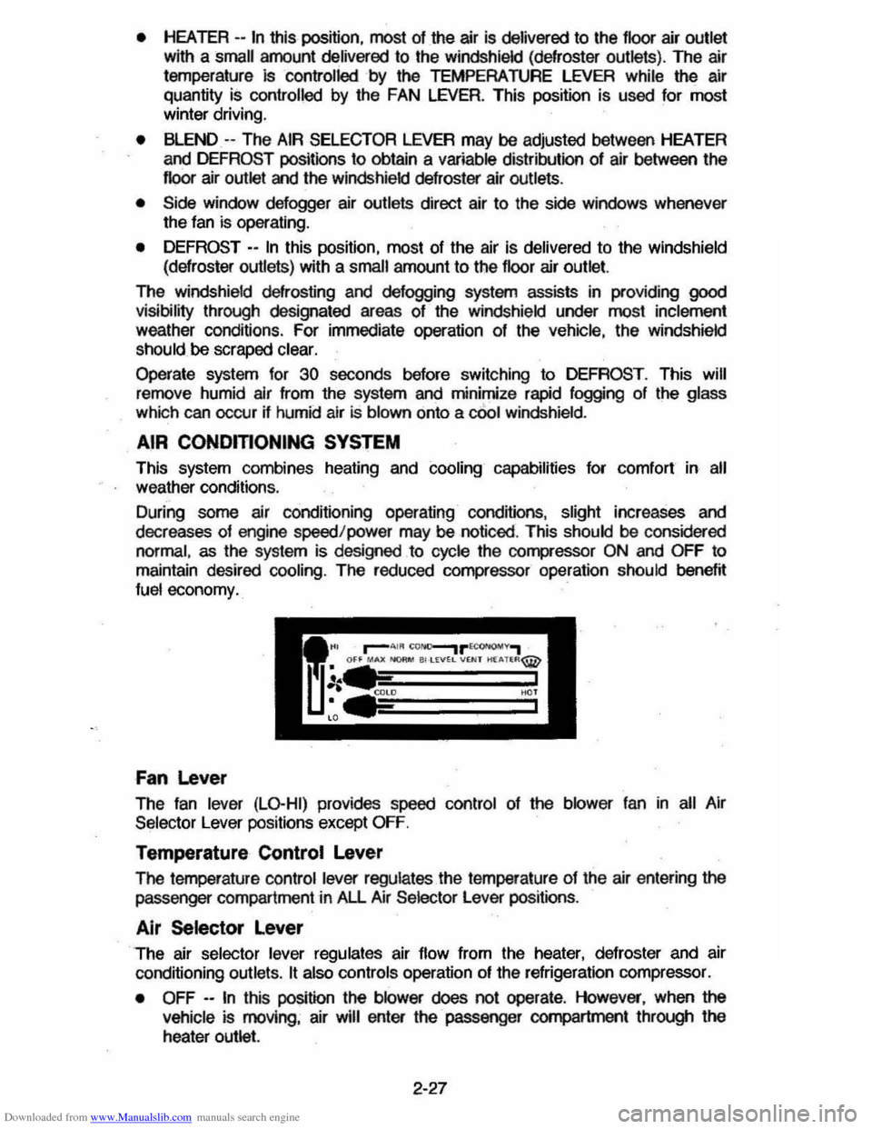 CHEVROLET CAVALIER 1984 1.G Service Manual Downloaded from www.Manualslib.com manuals search engine • HEATER --In this position,  most of the  air is delivered  to the floor air  outlet 
with  a small  amount  delivered  to the  windshield  