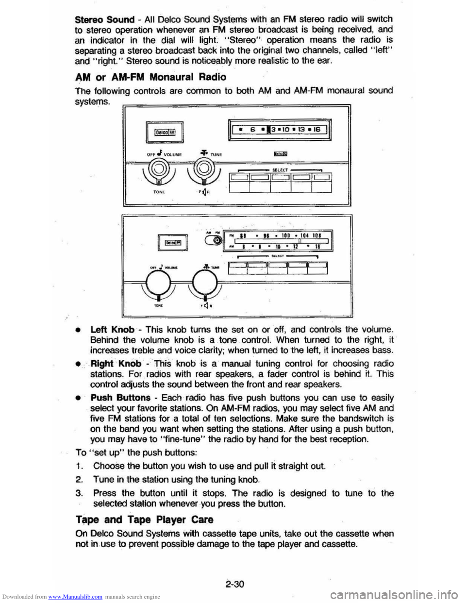 CHEVROLET CAVALIER 1984 1.G Service Manual Downloaded from www.Manualslib.com manuals search engine stereo Sound -All Delco Sound Systems with an FM  stereo  radio will switch 
to  stereo  operation  whenever 
anFM stereo broadcast  is being  