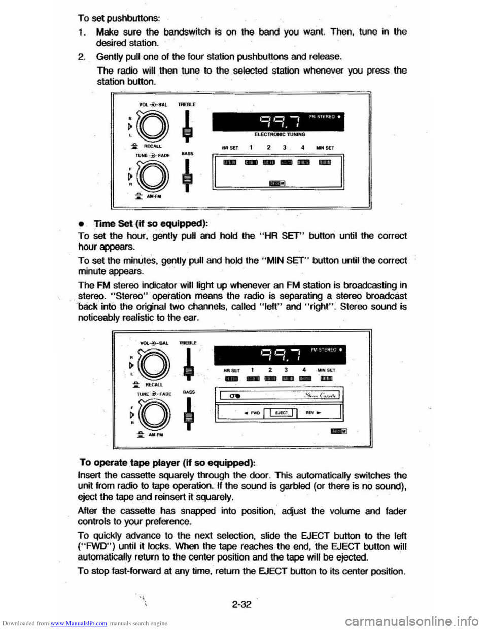 CHEVROLET CAVALIER 1984 1.G Service Manual Downloaded from www.Manualslib.com manuals search engine To set pushbuttons: 
1 . 
Make sure  the bandswitch  is on the band you  want.  Then,  tune in the 
desired station. 
2. Gently  pull one of th