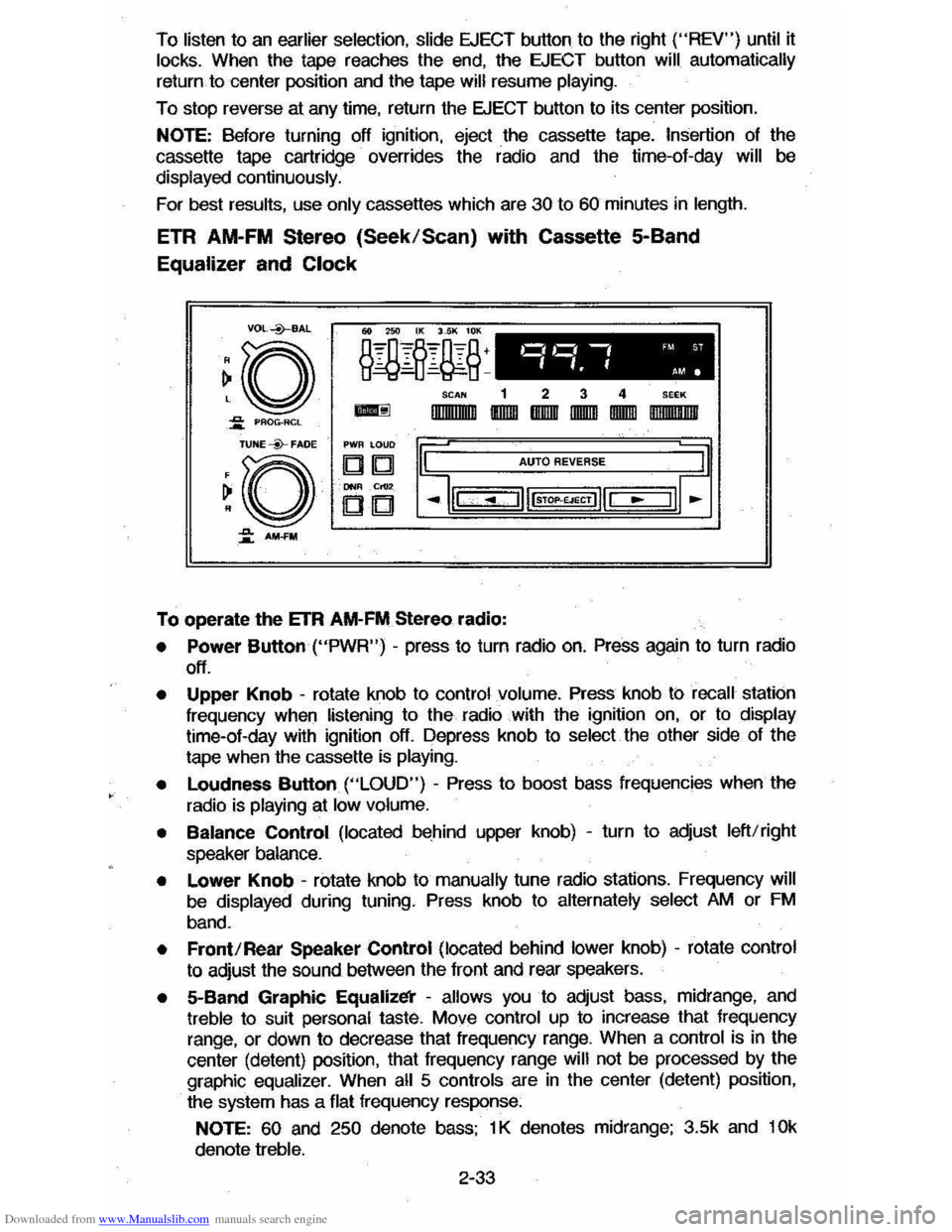 CHEVROLET CAVALIER 1984 1.G Service Manual Downloaded from www.Manualslib.com manuals search engine To listen to an earlier  selection,  slide EJECT button to the  right ("REV") until it locks. When  the tape  reaches  the end,  the EJECT  but
