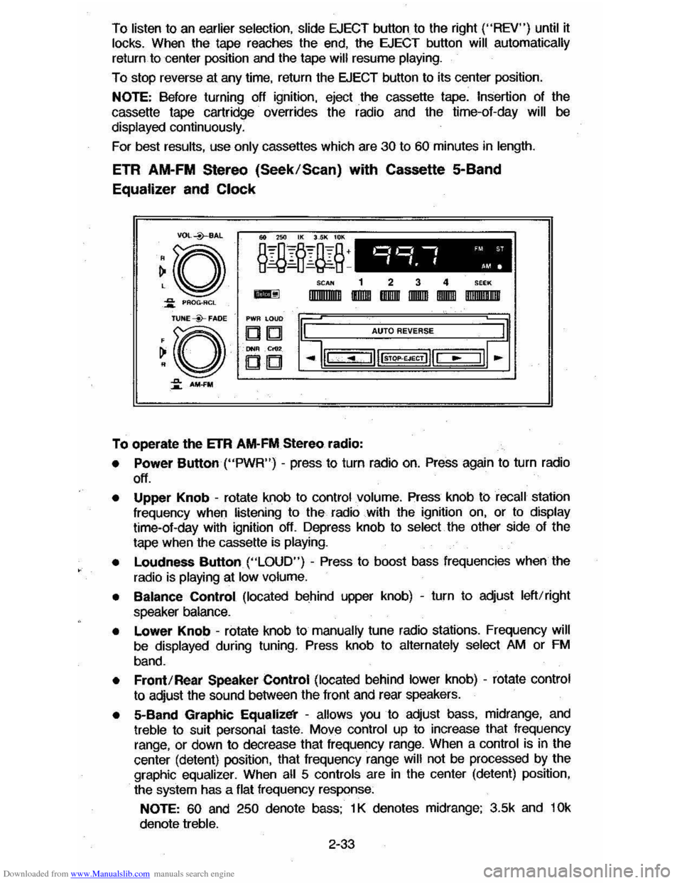 CHEVROLET CAVALIER 1984 1.G Service Manual Downloaded from www.Manualslib.com manuals search engine To listen to an earlier  selection,  slide EJECT button to the  right ("REV") until it locks. When  the tape  reaches  the end,  the EJECT  but