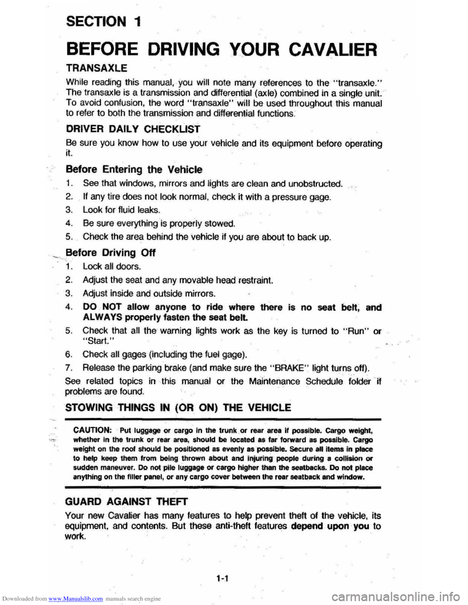 CHEVROLET CAVALIER 1984 1.G Owners Manual Downloaded from www.Manualslib.com manuals search engine SECTION 1 
BEFORE DRIVING  YOUR CAVALIER 
TRANSAXLE 
While reading  this manual,  you will nole many  references 10 Ihe "transaxle." The transa