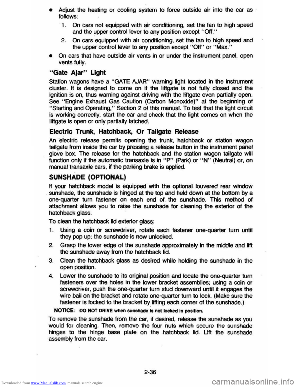 CHEVROLET CAVALIER 1984 1.G Owners Manual Downloaded from www.Manualslib.com manuals search engine • Adjust the heating or cooWng system  to force outside air  into  the cal as 
follows : 
1. On cars  not equipped  with air conditioning , s