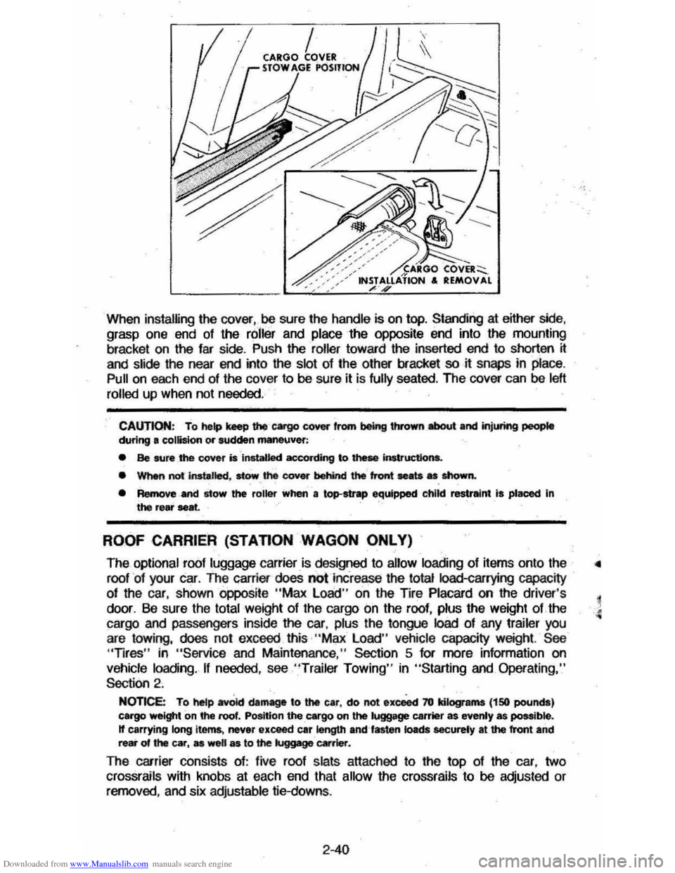 CHEVROLET CAVALIER 1984 1.G Workshop Manual Downloaded from www.Manualslib.com manuals search engine When installing the cover,oo sure the handle is on top. Standing at either side, grasp one end of the roller and place the opposite end i CHEVROLET CAVALIER 1984 1.G Workshop Manual Downloaded from www.Manualslib.com manuals search engine When installing the cover,oo sure the handle is on top. Standing at either side, grasp one end of the roller and place the opposite end i
