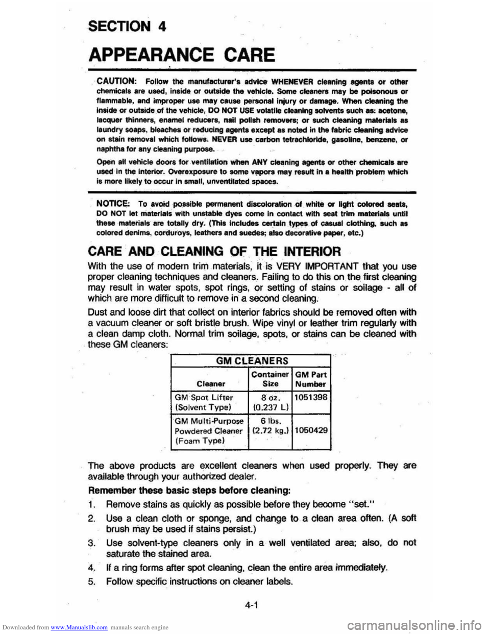 CHEVROLET CAVALIER 1984 1.G Owners Manual Downloaded from www.Manualslib.com manuals search engine SECTION 4
APPEARANCE CARE
CAUTION: Follow the manufacturer. advic:e WHENEVER cleaning agents or other chemicals are used, inside, or outaide CHEVROLET CAVALIER 1984 1.G Owners Manual Downloaded from www.Manualslib.com manuals search engine SECTION 4
APPEARANCE CARE
CAUTION: Follow the manufacturer. advic:e WHENEVER cleaning agents or other chemicals are used, inside, or outaide