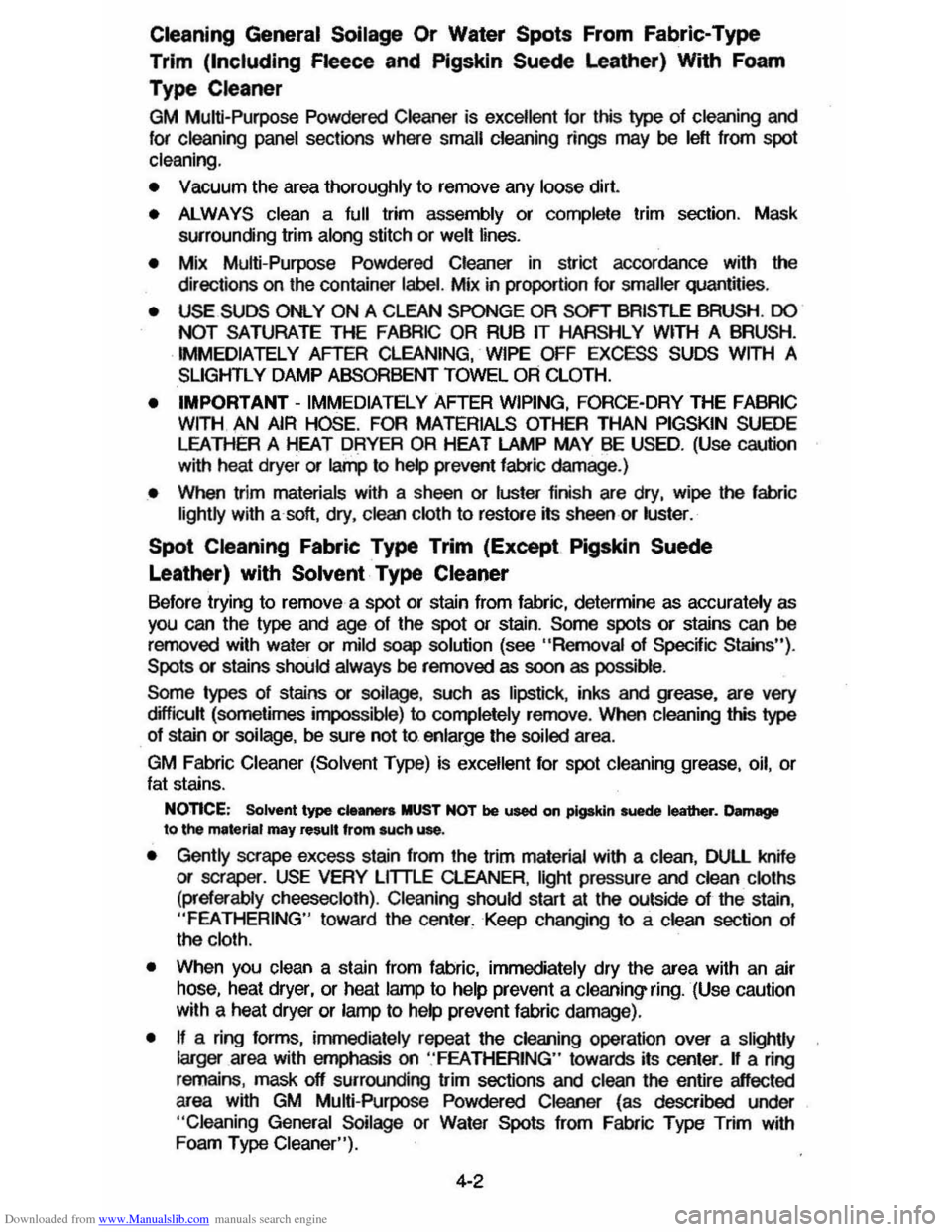 CHEVROLET CAVALIER 1984 1.G Owners Manual Downloaded from www.Manualslib.com manuals search engine Cleaning General Soilage Or Water Spots From Fabric-Type 
Trim 
(Including  Fleece and Pigskin Suede Leather)  With Foam 
Type 
Cleaner 
GM Mul