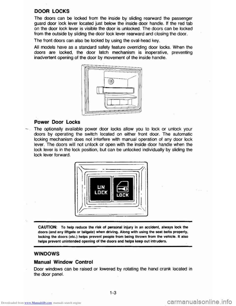 CHEVROLET CAVALIER 1984 1.G Owners Manual Downloaded from www.Manualslib.com manuals search engine DOOR LOCKS 
The doors can be locked from the inside  by sliding rearward  the passenger 
guard 
door  lock lever  located just below  the insid