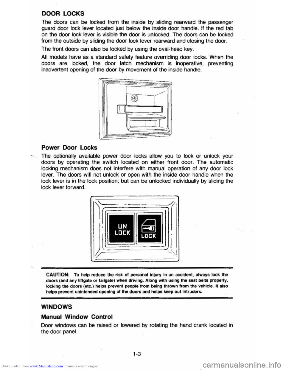 CHEVROLET CAVALIER 1984 1.G Owners Manual Downloaded from www.Manualslib.com manuals search engine DOOR LOCKS
The doors can be locked from the inside by sliding rearward the passenger
guard
door lock lever located just below the insid CHEVROLET CAVALIER 1984 1.G Owners Manual Downloaded from www.Manualslib.com manuals search engine DOOR LOCKS
The doors can be locked from the inside by sliding rearward the passenger
guard
door lock lever located just below the insid