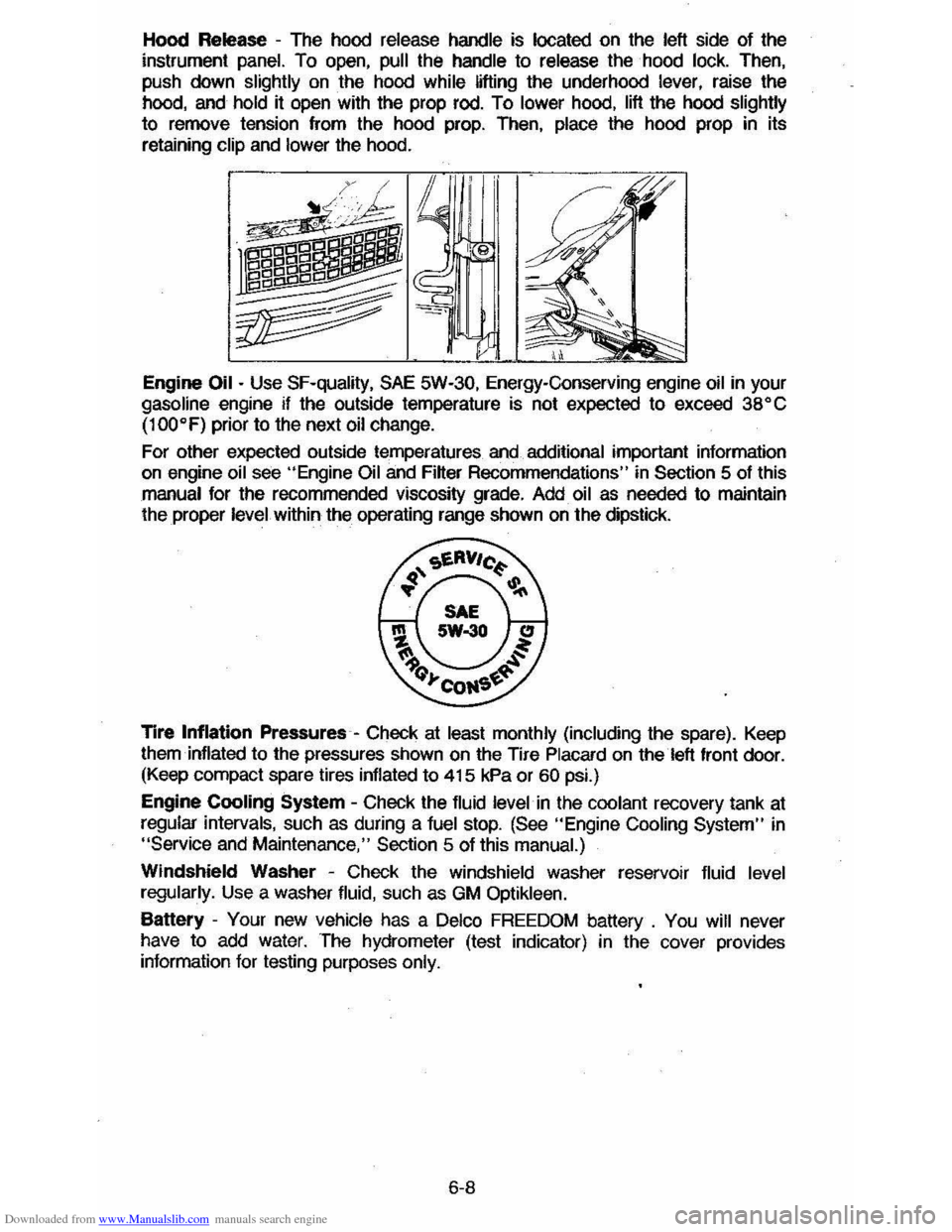 CHEVROLET CAVALIER 1984 1.G Owners Manual Downloaded from www.Manualslib.com manuals search engine Hood Release -The  hood release  handle is located on the left side  of the 
instrument panel. To open, pull the handle to release the  hood lo