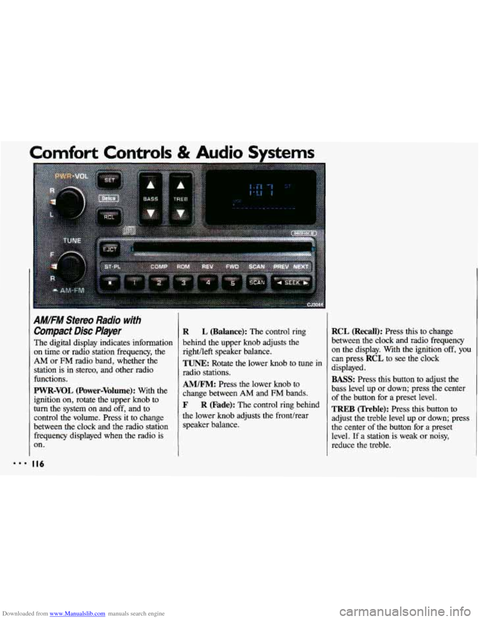 CHEVROLET CAVALIER 1993 1.G Owners Manual Downloaded from www.Manualslib.com manuals search engine AM/FM Stereo Radio with
Compact Disc Player
The digital display indicates information
on time or radio station frequency, the
AM or CHEVROLET CAVALIER 1993 1.G Owners Manual Downloaded from www.Manualslib.com manuals search engine AM/FM Stereo Radio with
Compact Disc Player
The digital display indicates information
on time or radio station frequency, the
AM or