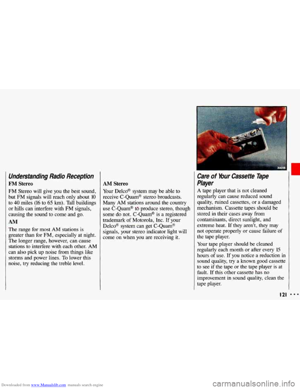 CHEVROLET CAVALIER 1993 1.G Owners Manual Downloaded from www.Manualslib.com manuals search engine Understanding Radio Reception
FM Stereo
FM Stereo will give you the best sound,
but
FM signals will reach only about 10
to 40 m CHEVROLET CAVALIER 1993 1.G Owners Manual Downloaded from www.Manualslib.com manuals search engine Understanding Radio Reception
FM Stereo
FM Stereo will give you the best sound,
but
FM signals will reach only about 10
to 40 m