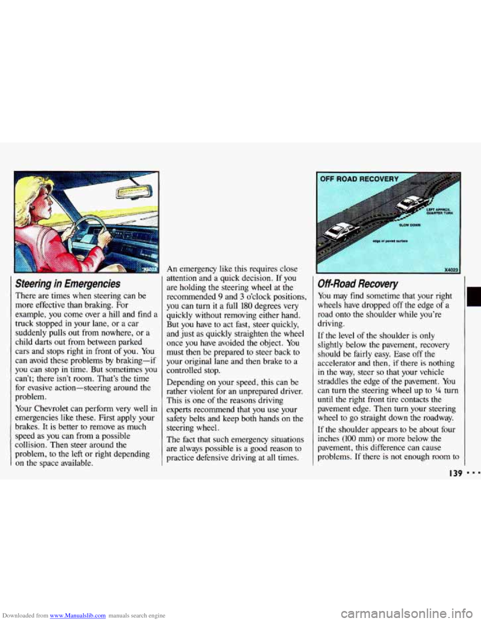 CHEVROLET CAVALIER 1993 1.G Owners Manual Downloaded from www.Manualslib.com manuals search engine I
I
-
Steering in Emergencies
There are times when steering can be
more effective than braking. For
example,
you come over a hi CHEVROLET CAVALIER 1993 1.G Owners Manual Downloaded from www.Manualslib.com manuals search engine I
I
-
Steering in Emergencies
There are times when steering can be
more effective than braking. For
example,
you come over a hi