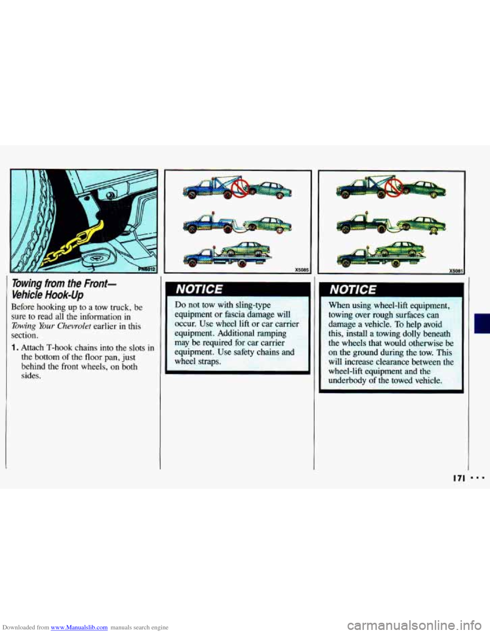CHEVROLET CAVALIER 1993 1.G Owners Manual Downloaded from www.Manualslib.com manuals search engine Towing from the Front-
Vehicle
Hook-Up
Before hooking up to a tow truck, be
sure to read all the information
in
Towing Your Ch CHEVROLET CAVALIER 1993 1.G Owners Manual Downloaded from www.Manualslib.com manuals search engine Towing from the Front-
Vehicle
Hook-Up
Before hooking up to a tow truck, be
sure to read all the information
in
Towing Your Ch