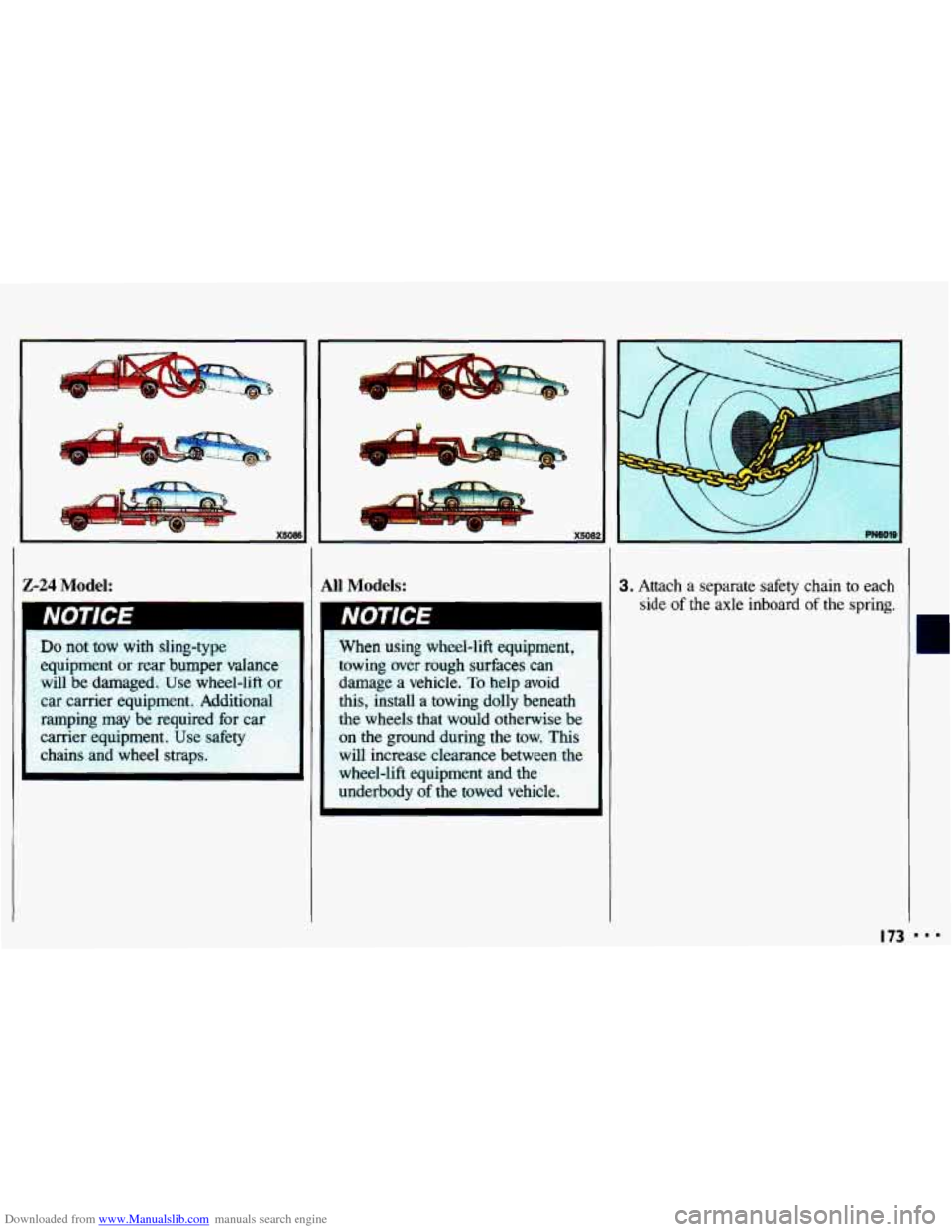 CHEVROLET CAVALIER 1993 1.G Owners Manual Downloaded from www.Manualslib.com manuals search engine 2-24 Model: All Models:
NOTICE I
men using.w~&l-lift equipment,
towing
over rough surfices can
damage a vehicle. To help avoid
this, i CHEVROLET CAVALIER 1993 1.G Owners Manual Downloaded from www.Manualslib.com manuals search engine 2-24 Model: All Models:
NOTICE I
men using.w~&l-lift equipment,
towing
over rough surfices can
damage a vehicle. To help avoid
this, i