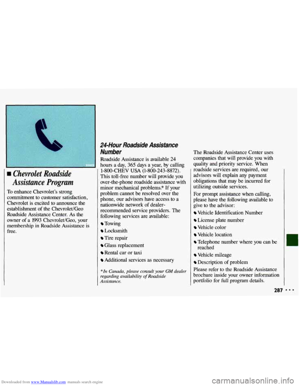 CHEVROLET CAVALIER 1993 1.G Owners Manual Downloaded from www.Manualslib.com manuals search engine Chevrolet Roadside
Assistance
Program
To enhance Chevrolets strong
commitment to customer satisfaction,
Chevrolet is excited to a CHEVROLET CAVALIER 1993 1.G Owners Manual Downloaded from www.Manualslib.com manuals search engine Chevrolet Roadside
Assistance
Program
To enhance Chevrolets strong
commitment to customer satisfaction,
Chevrolet is excited to a
