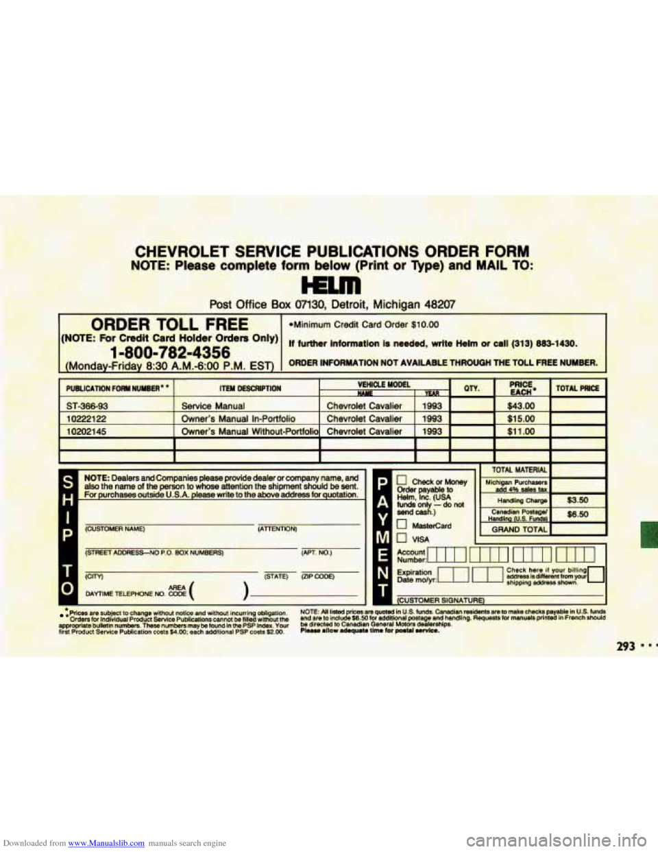 CHEVROLET CAVALIER 1993 1.G Owners Manual Downloaded from www.Manualslib.com manuals search engine I TOTAL MATERIAL NOTE: Dealers and Companies please provide dealer or company name, an\
d
also the name of the person to whose a CHEVROLET CAVALIER 1993 1.G Owners Manual Downloaded from www.Manualslib.com manuals search engine I TOTAL MATERIAL NOTE: Dealers and Companies please provide dealer or company name, an\
d
also the name of the person to whose a