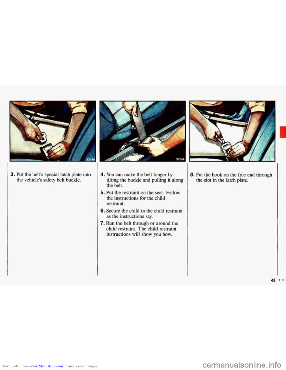 CHEVROLET CAVALIER 1993 1.G Service Manual Downloaded from www.Manualslib.com manuals search engine . .. . .. ... ... . ,.. . ,.. . ....
3. Put the belts special latch plate into
the vehicles safety
belt buckle.
4. You can make t CHEVROLET CAVALIER 1993 1.G Service Manual Downloaded from www.Manualslib.com manuals search engine . .. . .. ... ... . ,.. . ,.. . ....
3. Put the belts special latch plate into
the vehicles safety
belt buckle.
4. You can make t