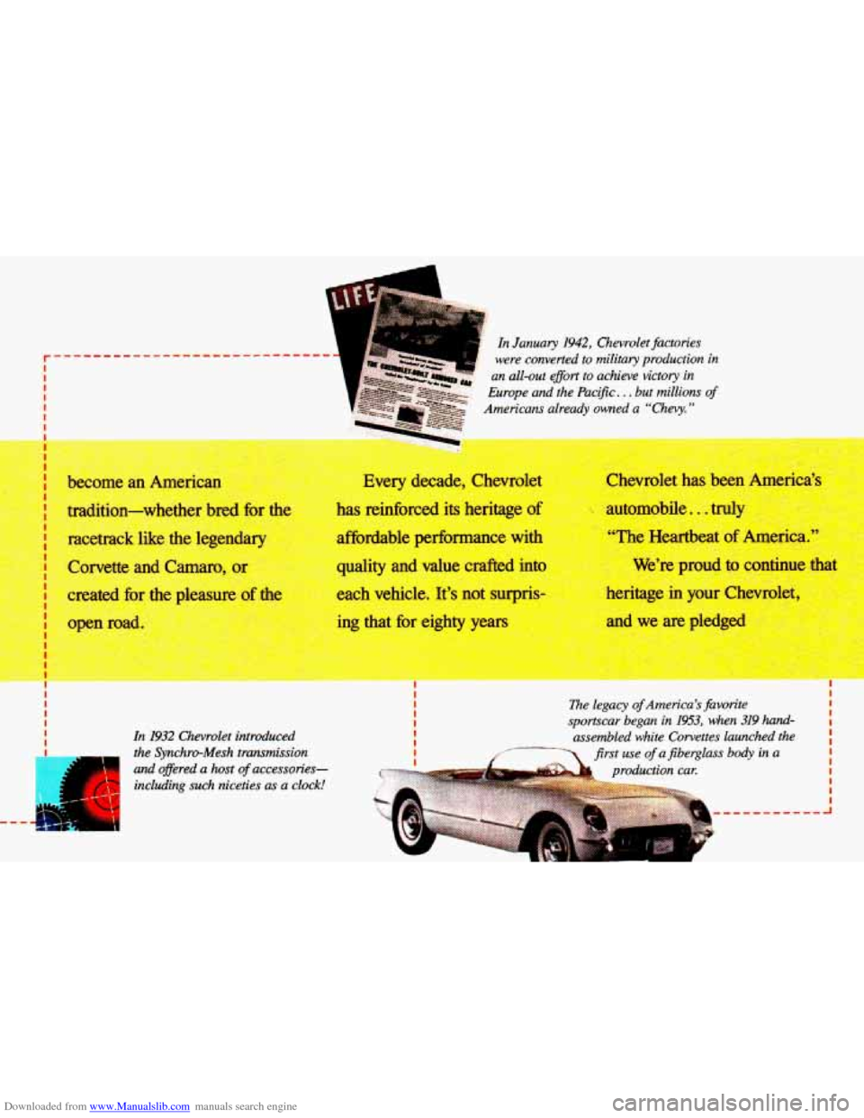 CHEVROLET CAVALIER 1993 1.G Owners Manual Downloaded from www.Manualslib.com manuals search engine :re; dl
In Januu y 1942, Chevrolet fictorics
k were convirted to militaty production in
an all-out
@ort to achieve victory in
Eu CHEVROLET CAVALIER 1993 1.G Owners Manual Downloaded from www.Manualslib.com manuals search engine :re; dl
In Januu y 1942, Chevrolet fictorics
k were convirted to militaty production in
an all-out
@ort to achieve victory in
Eu