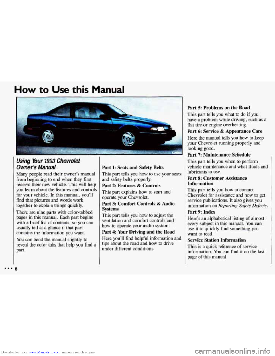 CHEVROLET CAVALIER 1993 1.G Owners Manual Downloaded from www.Manualslib.com manuals search engine How to Use this Manual 
Using  Your 1993 Chevrolet 
Owners 
Manual 
Many  people  read  their owners  manual 
from  beginning  to  end when  