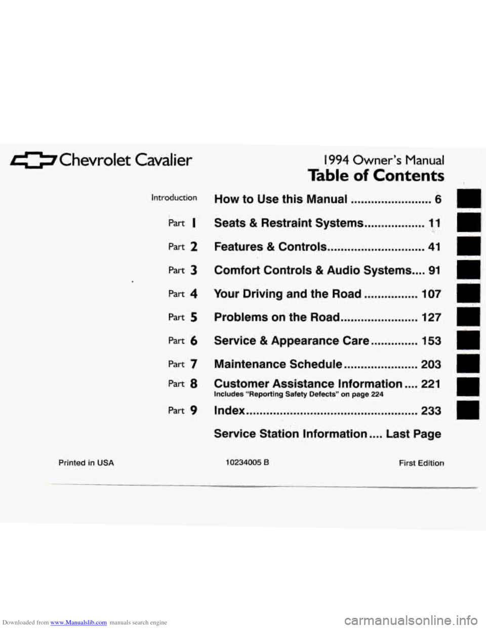 CHEVROLET CAVALIER 1994 1.G Owners Manual Downloaded from www.Manualslib.com manuals search engine OChevrolet Cavalier I994 Owner’s Manual 
Table of Contents 
I 
Part I 
Part 2 
Part 3 
Seats & Restraint  Systems.................. 1.,1 
Fea