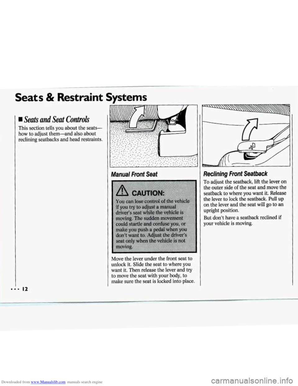 CHEVROLET CAVALIER 1994 1.G User Guide Downloaded from www.Manualslib.com manuals search engine Seats & Restraint Systems
Stas and Stat Controls
This section tells you about the seats-
how to adjust thern-and &a about
reclining seat CHEVROLET CAVALIER 1994 1.G User Guide Downloaded from www.Manualslib.com manuals search engine Seats & Restraint Systems
Stas and Stat Controls
This section tells you about the seats-
how to adjust thern-and &a about
reclining seat