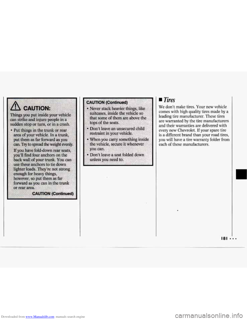 CHEVROLET CAVALIER 1994 1.G Owners Manual Downloaded from www.Manualslib.com manuals search engine Tires 
We don’t  make  tires. Your  new  vehicle 
comes  with high  quality  tires made by a 
leading  tire manufacturer. These tires 
are wa