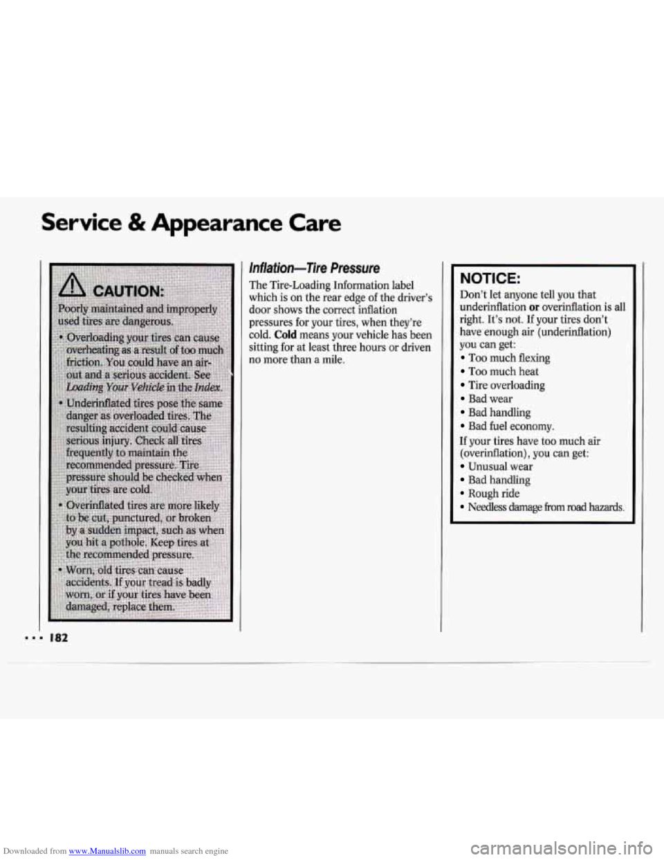 CHEVROLET CAVALIER 1994 1.G Owners Manual Downloaded from www.Manualslib.com manuals search engine Service & Appearance Care
Inflation-Tire Pressure
The Tire-Loading Information label
which is on the rear edge of the driver’s
d CHEVROLET CAVALIER 1994 1.G Owners Manual Downloaded from www.Manualslib.com manuals search engine Service & Appearance Care
Inflation-Tire Pressure
The Tire-Loading Information label
which is on the rear edge of the driver’s
d