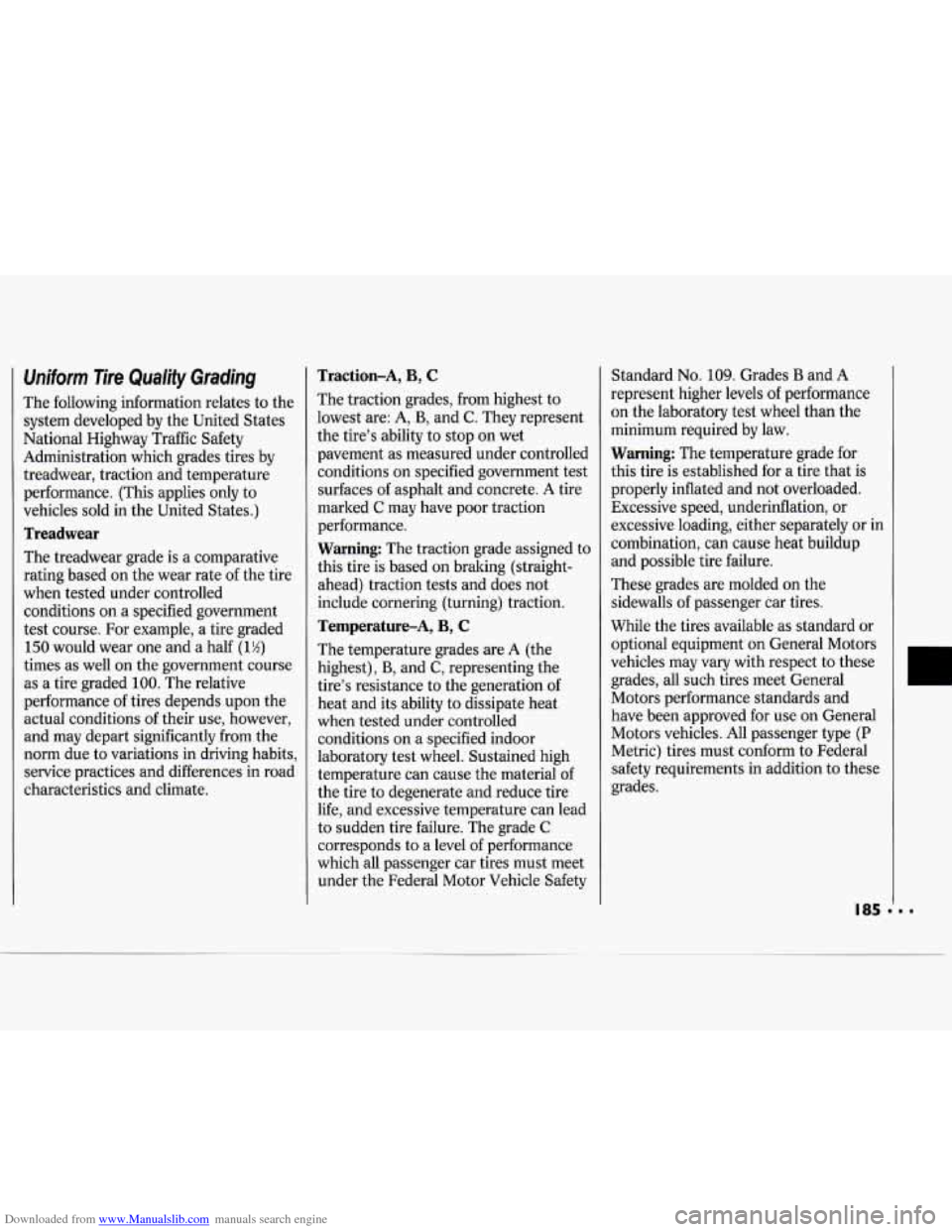 CHEVROLET CAVALIER 1994 1.G Owners Manual Downloaded from www.Manualslib.com manuals search engine Uniform Tire Qualify Grading
The following information relates to the
system developed by the United States
National Highway Tra CHEVROLET CAVALIER 1994 1.G Owners Manual Downloaded from www.Manualslib.com manuals search engine Uniform Tire Qualify Grading
The following information relates to the
system developed by the United States
National Highway Tra