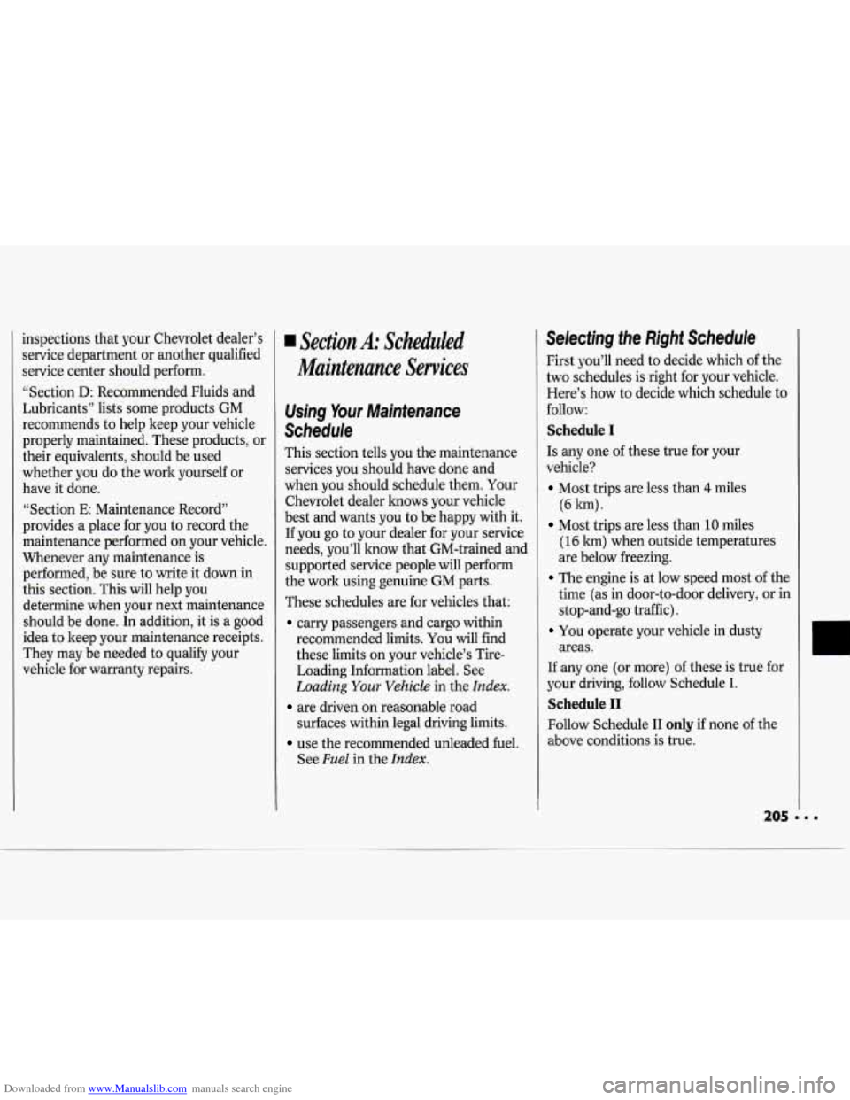 CHEVROLET CAVALIER 1994 1.G Owners Manual Downloaded from www.Manualslib.com manuals search engine inspections that your Chevrolet dealer’s
service department or another qualified
service center should perform.
“Section
D: Recom CHEVROLET CAVALIER 1994 1.G Owners Manual Downloaded from www.Manualslib.com manuals search engine inspections that your Chevrolet dealer’s
service department or another qualified
service center should perform.
“Section
D: Recom